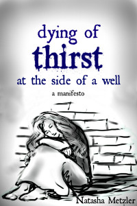 Dying of Thirst at the Side of a Well