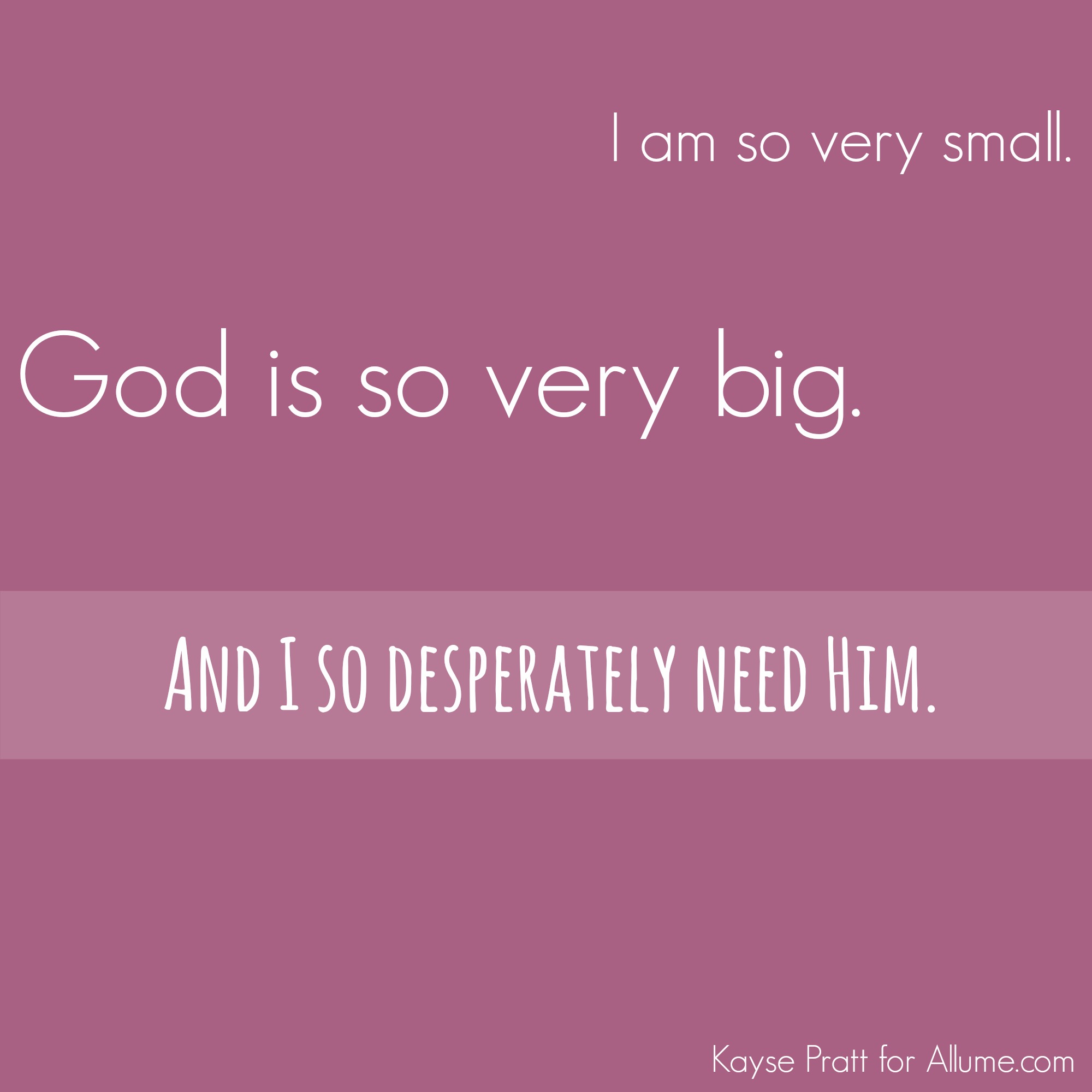 God is Big :: Kayse Pratt for Allume.com