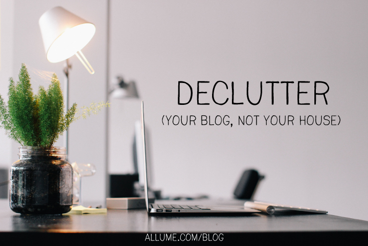 declutter your blog - allume