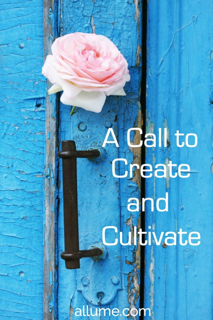 A Call to Create and Cultivate